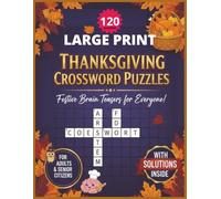 Ultimate Thanksgiving Crossword: Large-Print 8.5×11 Crossword Puzzle Book • 110 Thanksgiving & Autumn Brain Games Holiday Clues, Gratitude Themes, ... Seniors & Teens Seeking Relaxation, Focus