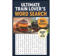 Ultimate Train Lover's Word Search Puzzle Book: Word Searches with Easy to Read Print about Trains, Railroads, Steam Engines and More | 6x9 inches, ... Gift for Vacations, Holidays and Free Times