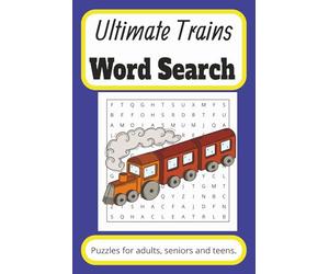 Ultimate Trains Word Search Puzzle Book: Word Search with Easy to Read Print about Trains, Railways, Locomotives and more | 6x9 inches, 110 pages | ... gift for vacation, Holidays and Down Times.