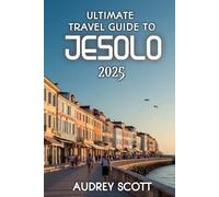 Ultimate Travel Guide to Jesolo 2025