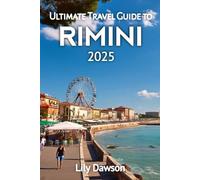 Ultimate Travel Guide to Rimini 2025
