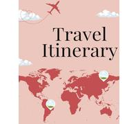 Ultimate Travel Itinerary Planner - Organize Your Trips, Accommodations & Activities - Perfect for Vacation Planning, Adventure, Road Trips & Family Travel - Compact, Easy-to-Use Travel Journal