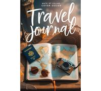 Ultimate Travel Journal & Trip Planner: Compact 6x9 Adventure Notebook | 100 pages: with Bucket List, Packing Checklist, Food Diary, Budget Tracker, Highlights & Reflections