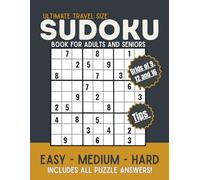Ultimate Travel Size Sudoku Book for Adults and seniors: Large-Print Edition with 280 Puzzles from Easy to Hard, Featuring 9×9, 12×12, and 16×16 Grids