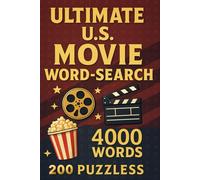 Ultimate U.S. Movie Word Search Puzzle Book: 200 Puzzles, 4,000 Hidden Words & Answers: Word Seek Challenge for Adults & Teens - Brain Training, Stress Relief & Iconic American Film Facts