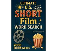 Ultimate U.S. Short Film Word Search Puzzle Book: 100 Word Finds, 2,000 Hidden Words & Answers: Word Seek Challenge for Adults & Teens - Brain Training, Stress-Relief & Iconic American Cinema Facts