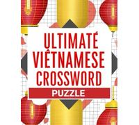 Ultimate Vietnamese Crossword Puzzle Book: Large-Print Crossword Puzzles for Language Practice, Brain Fitness & Fun
