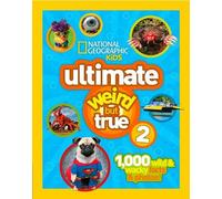 National Geographic – Ultimate Weird But True 2 – 1.000 fatti e foto – Copertina rigida