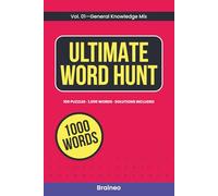 Ultimate Word Hunt, Volume 1: General Knowledge Word Search, 100 Puzzles, 1000 Words, Solutions Included