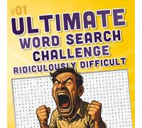 ULTIMATE Word Search CHALLENGE, Ridiculously Difficult: The Hardest Word Searches You’ll Ever Attempt