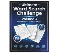 Ultimate Word Search Challenge: Volume 3: Word Search, Sudoku & Mazes - 100+ Large Print Puzzles for Adults and Seniors