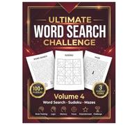 Ultimate Word Search Challenge: Volume 4: Word Search, Sudoku & Mazes - 100+ Large Print Puzzles for Adults and Seniors