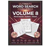 Ultimate Word Search Challenge: Volume 8: Word Search, Sudoku & Mazes - 100+ Large Print Puzzles to Sharpen Your Mind and Relax Your Day