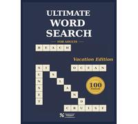 Ultimate Word Search for Adults Large Print: 100 Vacation Puzzles for Relaxation, Fun, Brain Training & Stress Relief: Easy-to-Read Vacation Word Searches with Solutions Included