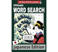 Ultimate Word Search Japanese Edition: Easy-to-Read Print About Japan, Japanese and Japanese Food, and More! 6x9 Inches, 110 Pages, 50+ Puzzles. A Perfect Gift for Vacations, Holidays & Free Time!