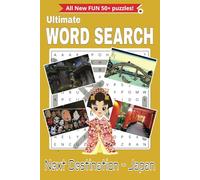 Ultimate Word Search Next Destination - Japan: Easy-to-Read Print About Japan, and More! 6x9 Inches, 110 Pages, 50+ Puzzles. A Perfect Gift for Vacations, Holidays & Free Time!