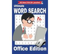 Ultimate Word Search Office Edition: Easy-to-Read Print About Work, Office Life, and More! 6x9 Inches, 110 Pages, 50+ Puzzles. A Perfect Gift for Coffee Breaks, Work Trips & Free Time!