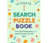 Ultimate Word Search Puzzle Book: Entertaining World Search Puzzles for Kids, Teens, and Adults
