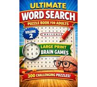 Ultimate Word Search Puzzle Book for Adults - Volume 2: 300 Challenging Large Print Word Search Puzzles for Adults & Seniors | Fun Brain Games to Boost Memory, Focus, Relaxation & Cognitive Skills