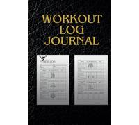 Ultimate Workout Log: Track, Train & Transform!: Crush Your Fitness Goals with Daily Workout Tracking, Progress Monitoring & Motivation!