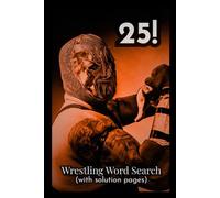 Ultimate Wrestling Word Search Puzzlebook: MEDIUM DIFFICULTY 25 PRO WRESTLING Word Search Puzzles for Adults and Teens; Wrestling FansBrain Games ... PPVs Moves and MORE, with Complete Answer Key