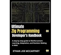 Ultimate Zig Programming Developer's Handbook: Mastering Systems Programming with Safety and Performance