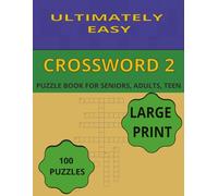 ULTIMATELY EASY CROSSWORD 2 PUZZLE BOOK: 100 Easy Puzzles for Brain Health and Relaxation, 8.5x11 edition , large print with solutions included| great gift idea