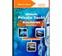 Ultimativ Private YachtKreuzfahrten Reiseführer (2025): Die geheimen Häfen des Mittelmeers für die Elite
