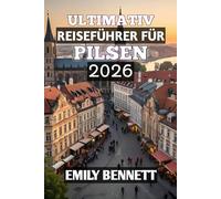 Ultimativ Reiseführer für Pilsen 2026