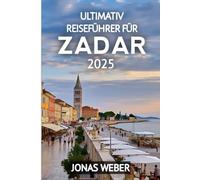 Ultimativ Reiseführer Für Zadar 2025