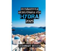 Ultimativer Reiseführer für 2025: „Hydra enthüllt: Zeitloser Charme, azurblaues Wasser und ein autofreies Paradies im Saronischen Golf“