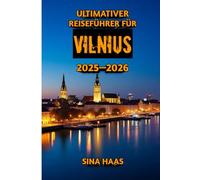 Ultimativer Reiseführer für Vilnius 2025-2026: Es erwarten Sie verborgene Schätze, historische Wunder und authentische Erlebnisse