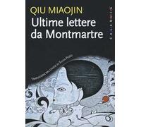 Ultime lettere da Montmartre