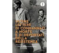 Ultime lettere di condannati a morte e di deportati della Resistenza 1943-1945