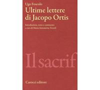 Ultime lettere di Jacopo Ortis. Ediz. critica [Perfect Paperback] [Apr 05, 2012]
