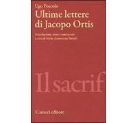Ultime lettere di Jacopo Ortis. Ediz. critica [Perfect Paperback] [Apr 05, 2012]