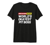 Ultime notizie Il Pit Boss più Okayest del Mondo Maglietta Premium