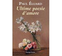 Ultime poesie d'amore [Paperback] Éluard, Paul and Accame, Vincenzo