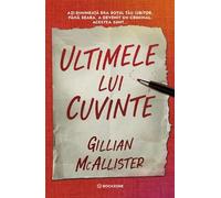 Ultimele lui cuvinte - Gillian McAllister, Editie in limba romana