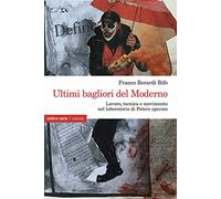 Ultimi bagliori del Moderno. Lavoro, tecnica e movimento nel laboratorio di Potere operaio