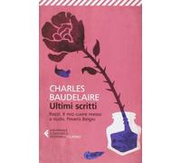 Ultimi scritti: Razzi-Il mio cuore messo a nudo-Povero Belgio
