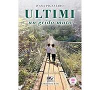 Ultimi. Un grido muto. Vissuti di un'insegnante