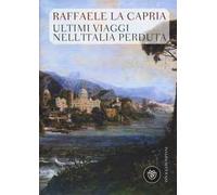 Ultimi viaggi nell'Italia perduta
