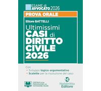 Ultimissimi casi di diritto civile per la prova orale dell'esame di avvocato 2025-2026 con tracce e casi svolti. Nuova ediz.
