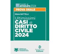Ultimissimi casi di diritto civile. Prova orale esame di avvocato 2024. Con espansione online