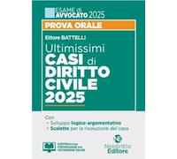 Ultimissimi casi di diritto civile. Prova orale esame di avvocato 2025