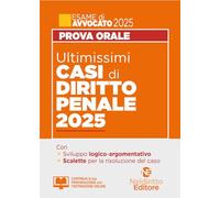 Ultimissimi casi di diritto penale per la prova orale dell'esame di avvocato 2025. Con estensione online