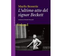 ULTIMO ATTO DEL SIGNOR BECKETT (L') - Besserie Maylis - 2022 - Voland
