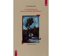 ULTIMO BALLO DELLA GRANDE MIETITRICE. SETTEMBRINI INDAGA (L') - Prestini Tita