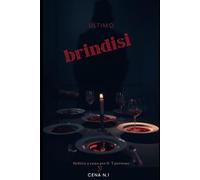 Ultimo brindisi: DELITTO A CENA PER 6-7 PERSONE